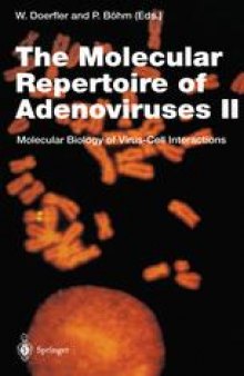 The Molecular Repertoire of Adenoviruses II: Molecular Biology of Virus-Cell Interactions