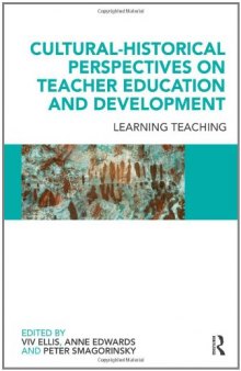 Cultural-Historical Perspectives on Teacher Education and Development: Learning Teaching