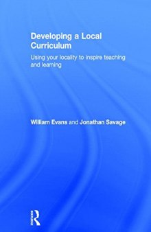 Developing a Local Curriculum: Using your locality to inspire teaching and learning