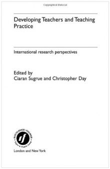 Developing Teachers and Teaching Practice: International Research Perspectives