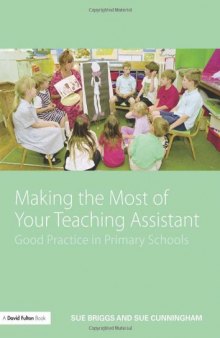 Making the Most of Your Teaching Assistant: Good Practice in Primary Schools