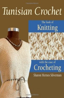 Tunisian Crochet: The Look of Knitting with the Ease of Crocheting