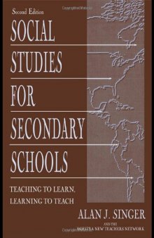 Social Studies for Secondary Schools: Teaching To Learn, Learning To Teach  
