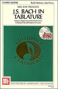 J. S. Bach in Tablature: Volume 1: Beginning to Intermediate Pieces in Standard Tab and Notation for Guitar  