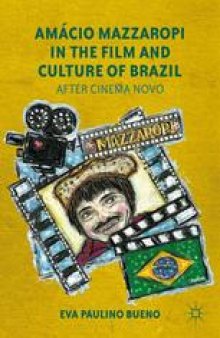 Amácio Mazzaropi in the Film and Culture of Brazil: After Cinema Novo
