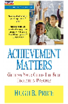 Achievement Matters. Getting Your Child The Best Education Possible