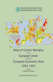 Atlas of Cancer Mortality in the European Union and the European Economic Area 1993-1997 (IARC Scientific Publication No. 159)