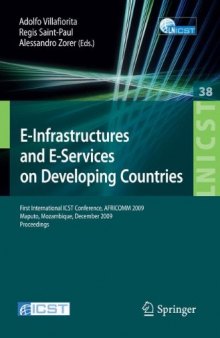 E-Infrastructures and E-Services on Developing Countries: First International ICST Conference, AFRICOM 2009, Maputo, Mozambique, December 3-4, 2009, Proceedings ... and Telecommunications Engineering)