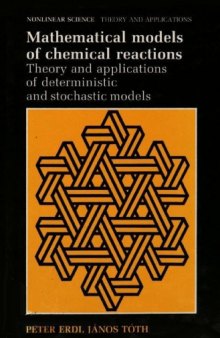 Mathematical models of chemical reactions: theory and applications of deterministic and stochastic models