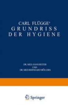 Carl Flügges Grundriss der Hygiene: Für Studierende und Praktische Ärzte, Medizinal- und Verwaltungsbeamte