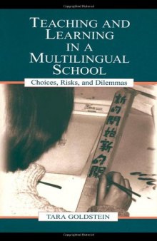 Teaching and Learning in a Multilingual School: Choices, Risks, and Dilemmas (Language, Culture, and Teaching Series)