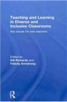Teaching and Learning in Diverse and Inclusive Classrooms: Key Issues for New Teachers  