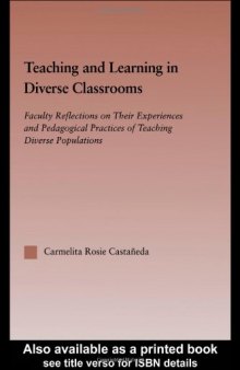 Teaching and Learning in Diverse Classrooms: Faculty Reflections on their Experiences and Pedagogical Practices of Teaching Diverse Populations (Routledgefalmer ... Studies in Higher Education (Unnumbered).)