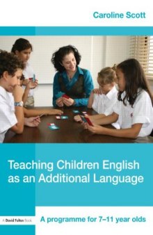 Teaching children with English as an additional language: A programme for helping your pupils move into English quickly
