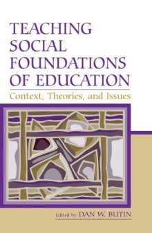 Teaching Social Foundations of Education: Contexts, Theories, and Issues (Sociocultural, Political, and Historical Studies in Education) (Sociocultural, Political, and Historical Studies in Education)