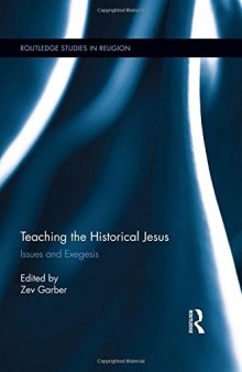 Teaching the Historical Jesus: Issues and Exegesis