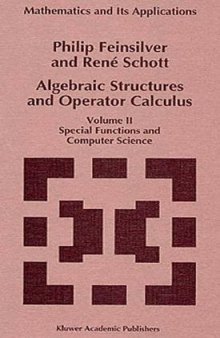 Algebraic structures and operator calculus. Volume II: Special Functions and Computer Science