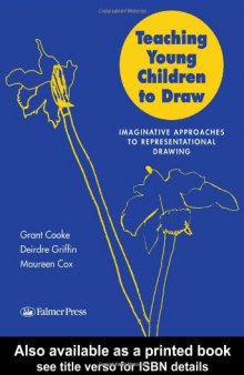Teaching Young Children to Draw: Imaginative Approaches to Representational Drawing