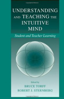 Understanding and Teaching the Intuitive Mind: Student and Teacher Learning  