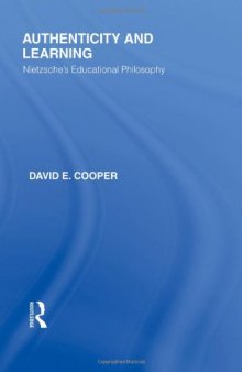 Authenticity and Learning: Nietzsche's Educational Philosophy (Volume 2)
