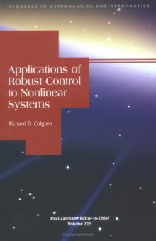 Applications of Robust Control to Nonlinear Systems (Progress in Astronautics and Aeronautics)
