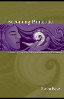 Becoming Biliterate: A Study of Two-Way Bilingual Immersion Education