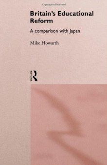 Britain's Educational Reform: A Comparison with Japan (Nissan Institute Routledge Japanese Studies Series)