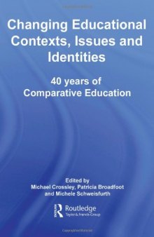 Changing Educational Contexts, Issues and Identities: 40 Years of Comparative Education 