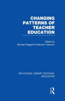 Changing Patterns of Teacher Education (RLE Edu N)