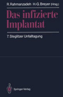 Das infizierte Implantat: 7. Steglitzer Unfalltagung