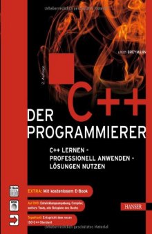 Der C++-Programmierer: C++ lernen - Professionell anwenden - Lösungen nutzen