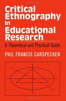 Critical Ethnography in Educational Research: A Theoretical and Practical Guide