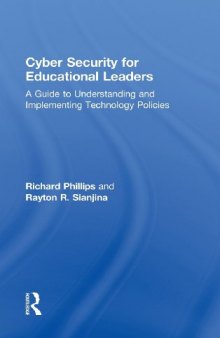 Cyber Security for Educational Leaders: A Guide to Understanding and Implementing Technology Policies