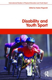 Disability and Youth Sport (Routledge Studies in Physical Education and Youth Sport)  