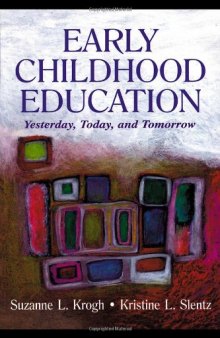Early Childhood Education: Yesterday, Today, and Tomorrow (Lea's Early Childhood Education Series)