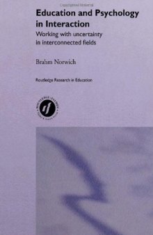Education and Psychology in Interaction: Working With Uncertainty in Interconnected Fields 