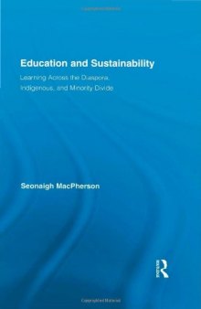 Education and Sustainability: Learning Across the Diaspora, Indigenous, and Minority Divide
