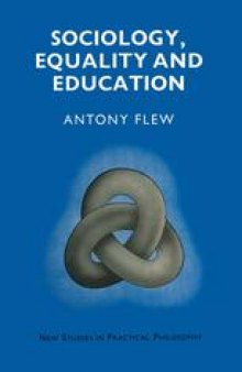 Sociology, Equality and Education: Philosophical Essays in Defence of a Variety of Differences