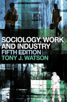 Sociology, Work and Industry: Fifth edition  