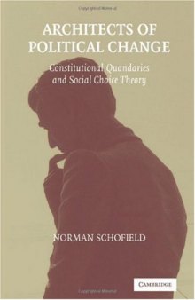 Architects of Political Change: Constitutional Quandaries and Social Choice Theory (Political Economy of Institutions and Decisions)
