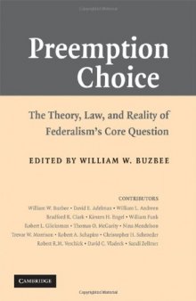 Preemption Choice: The Theory, Law, and Reality of Federalism's Core Question