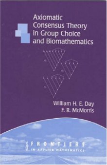 Axiomatic concensus theory in group choice and biomathematics