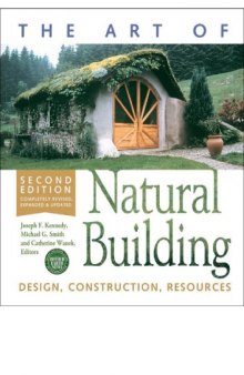 The Art of Natural Building : Design, Construction, Resources.