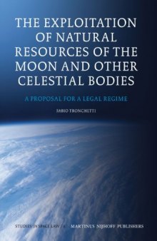 The Exploitation of Natural Resources of the Moon and Other Celestial Bodies (Studies in Space Law)