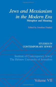 Studies in Contemporary Jewry: Volume VII:  Jews and Messianism in the Modern Era: Metaphor and Meaning (Vol 7)