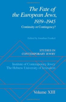 Studies in Contemporary Jewry: Volume XIII: The Fate of the European Jews, 1939-1945: Continuity or Contingency? (Studies in Contemporary Jewry)