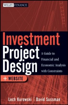 Investment Project Design: A Guide to Financial and Economic Analysis with Constraints