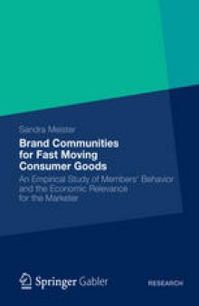 Brand Communities for Fast Moving Consumer Goods: An Empirical Study of Members’ Behavior and the Economic Relevance for the Marketer