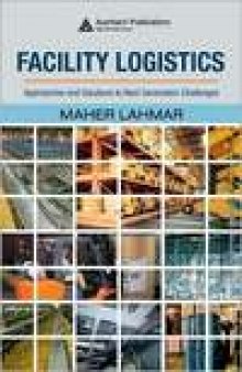 Facility Logistics: Approaches and Solutions to Next Generation Challenges