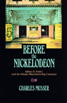 Before the nickelodeon: Edwin S. Porter and the Edison Manufacturing Company  